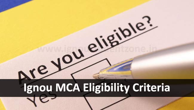 Ignou MCA Eligibility Criteria