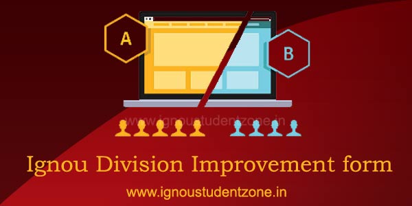 Ignou division improvement form or ignou class improvement form