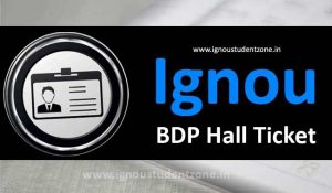Ignou BDP hall ticket for term end examination
