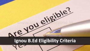 Check out Igou B.ED eligibility Criteria
