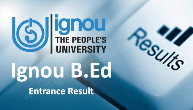 Ignou B.Ed Entrance result online