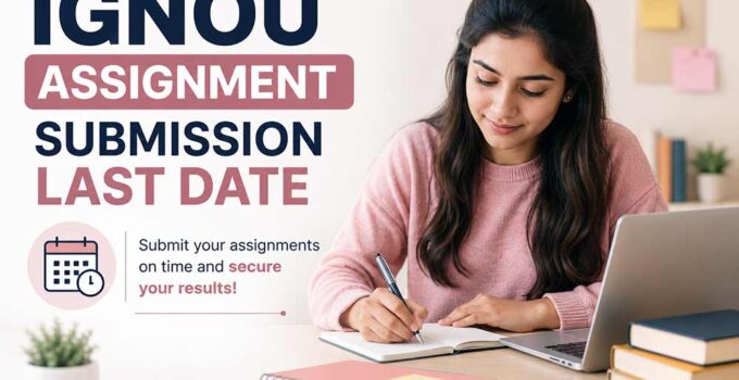 IGNOU assignment submission last date guide for students handwritten assignment submission