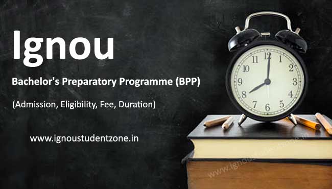 Ignou BPP admission (bachelor preparatory programme)