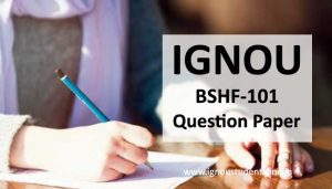 Ignou BSHF 101 Question Papers