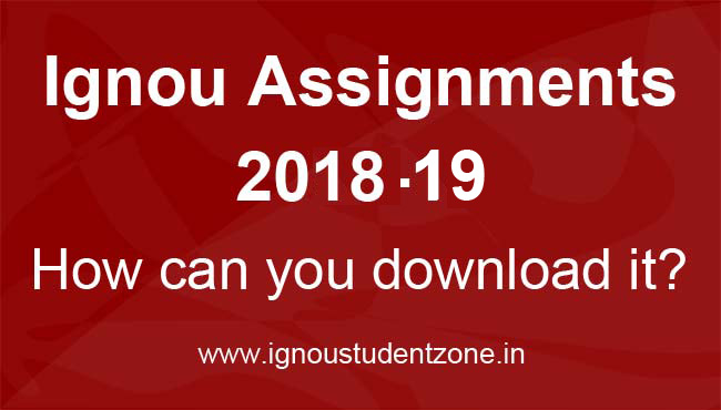IGNOU Assignments 2018-19