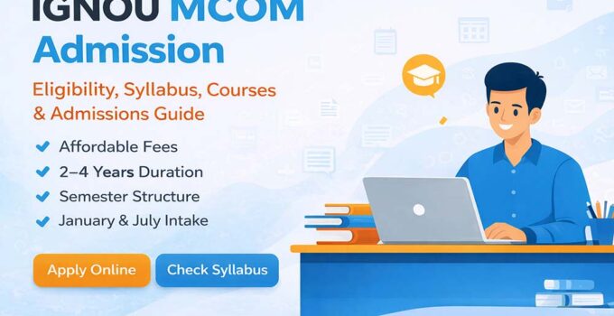 IGNOU MCOM admission details including eligibility syllabus course structure and online admission process