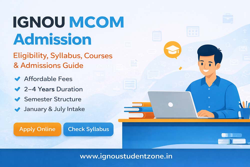 IGNOU MCOM admission details including eligibility syllabus course structure and online admission process