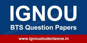 Ignou BTS question papers of previous years
