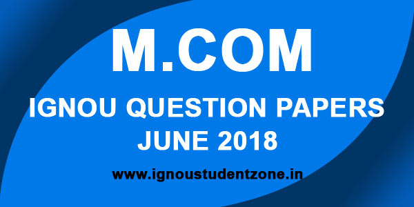 IGNOU M.Com Question Papers June 2018