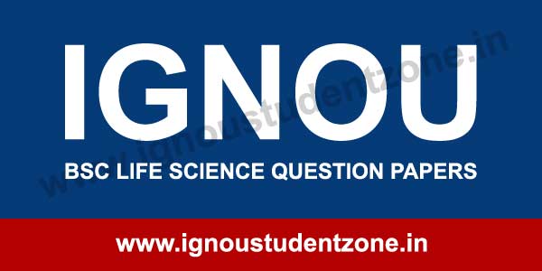 IGNOU BSC Life Science Question papers of previous years