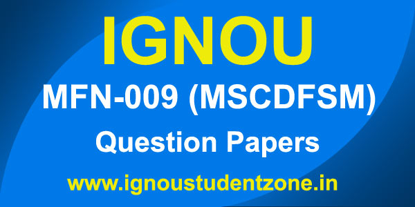 IGNOU MFN 009 Question Paper (MSCDFSM Previous Papers)