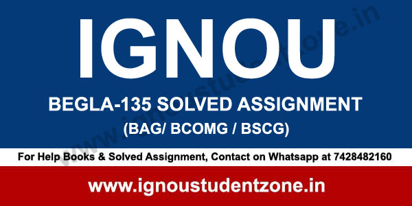 IGNOU BEGLA 135 solved assignment