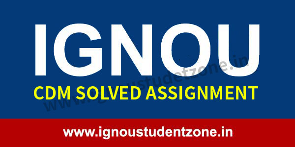 IGNOU CDM Solved Assignment