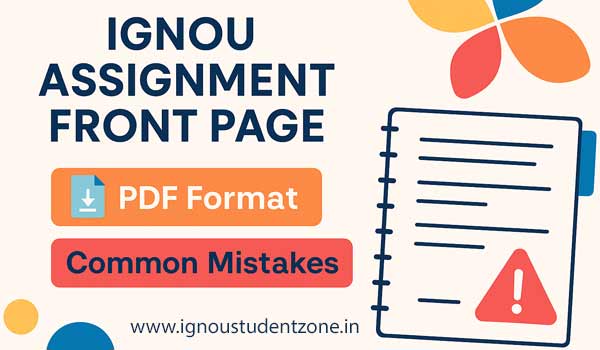 Front page of IGNOU Assignment , Format PDF , Common Mistakes to Avoid