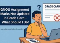 IGNOU Assignment Marks not updated in grade card