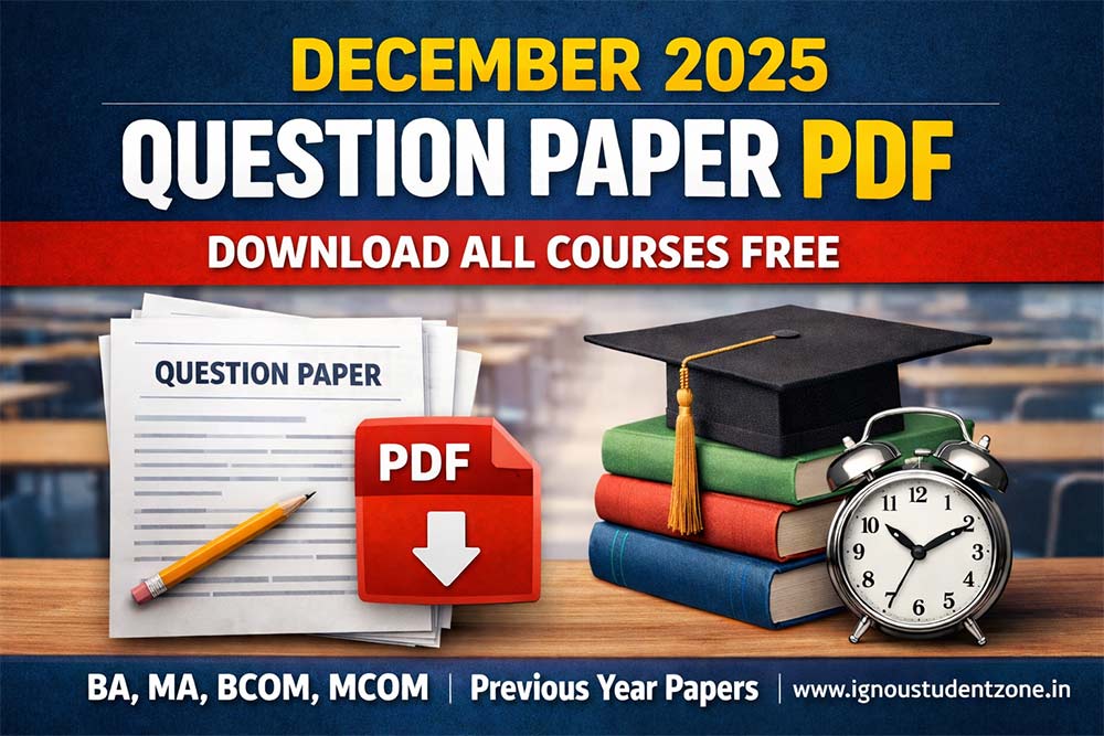 IGNOU December 2025 question paper PDF download for all courses including BA MA BCOM MCOM previous year papers