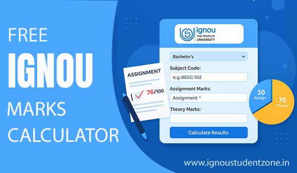 IGNOU Marks Calculator online free tool to calculate Assignment and theory marks