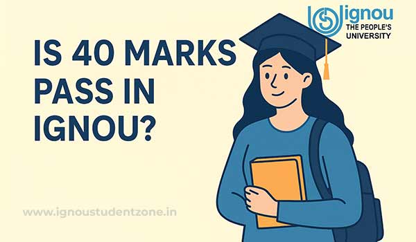 Is 40 marks pass in IGNOU?