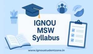 IGNOU MSW Syllabus 2026 – 1st & 2nd Year Subjects / Courses