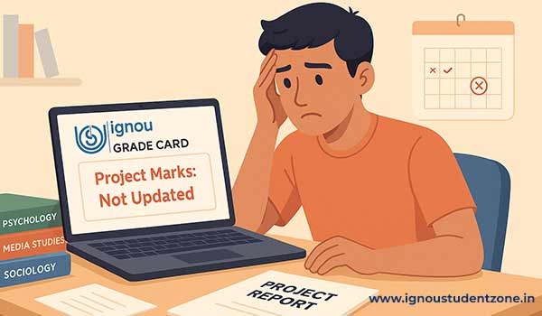 IGNOU Project Marks not updated. What should u do