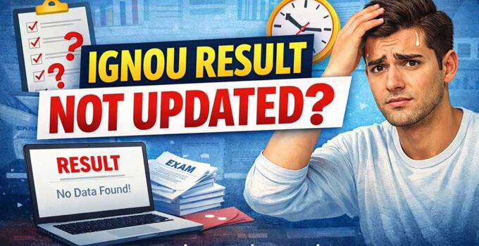 IGNOU Result Not Updated 2026 – Result Not Showing Issue Explained