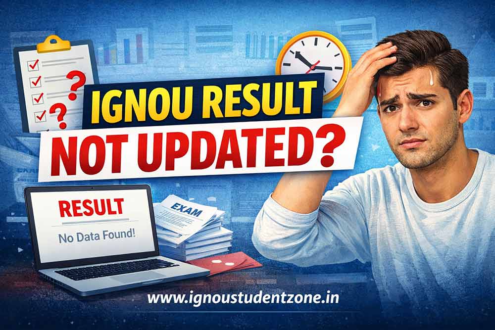 IGNOU Result Not Updated 2026 – Result Not Showing Issue Explained